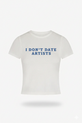 I don't date artists tee